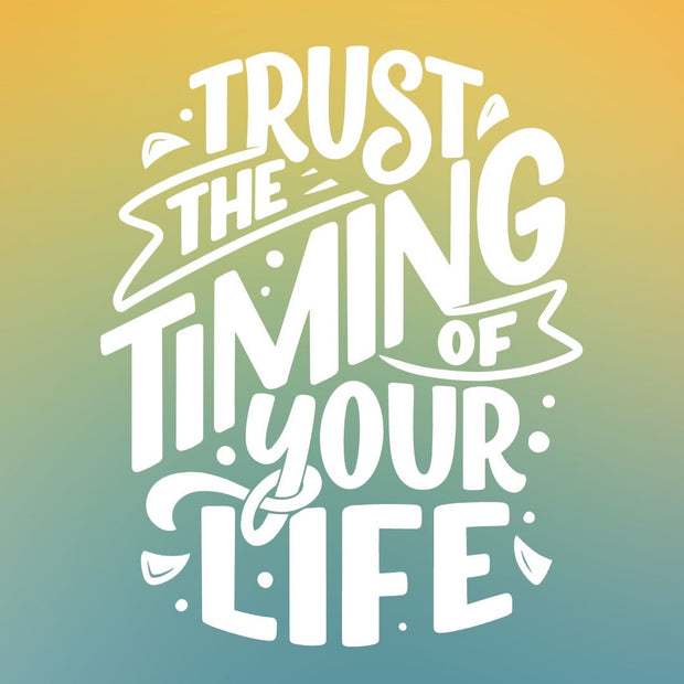 Cosmic Wisdom | Trust The Timing of Your Life - Free Smartphone Wallpaper